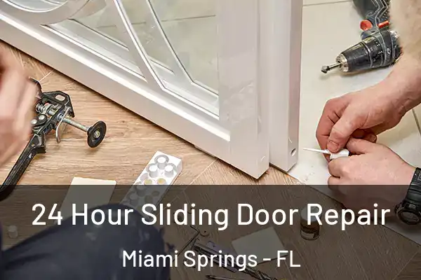 24 Hour Sliding Door Repair Miami Springs - FL
