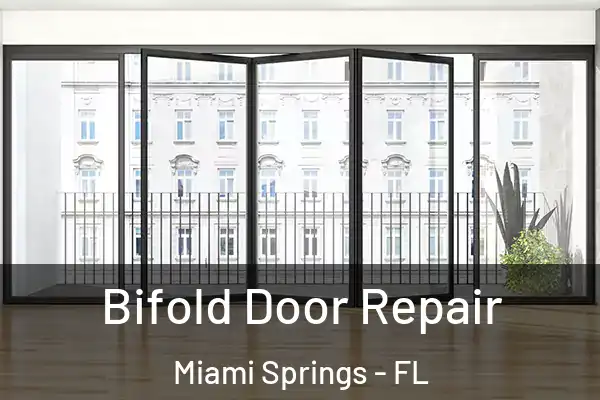 Bifold Door Repair Miami Springs - FL