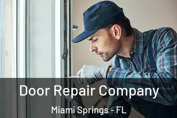 Door Repair Company Miami Springs - FL