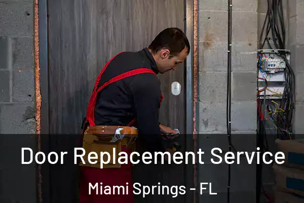 Door Replacement Service Miami Springs - FL