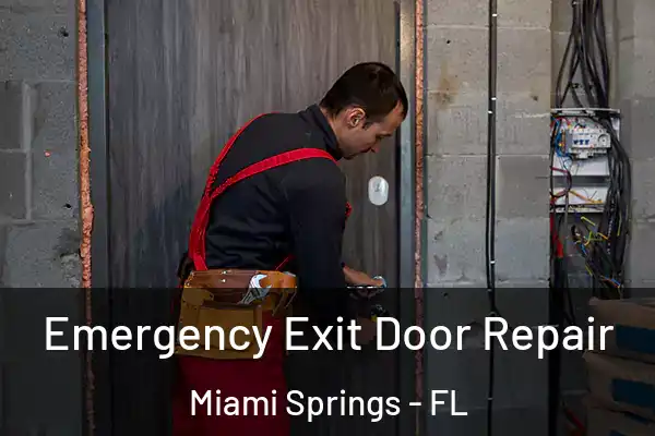 Emergency Exit Door Repair Miami Springs - FL