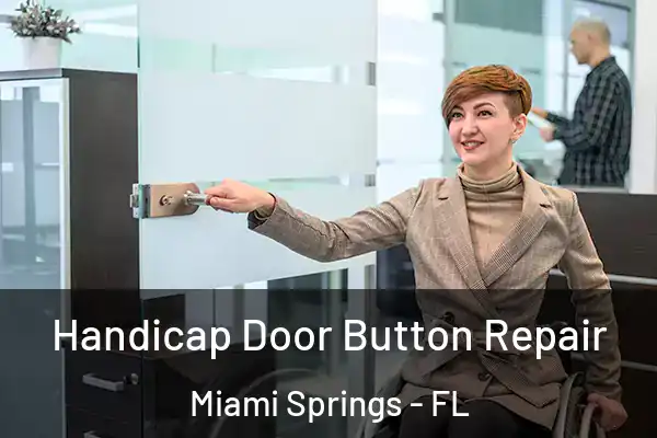 Handicap Door Button Repair Miami Springs - FL