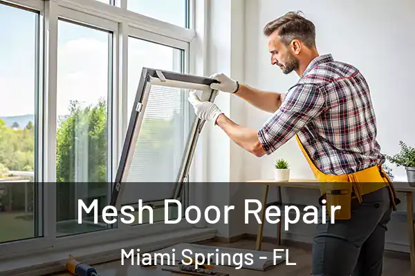 Mesh Door Repair Miami Springs - FL