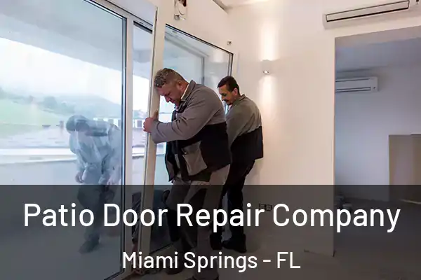 Patio Door Repair Company Miami Springs - FL