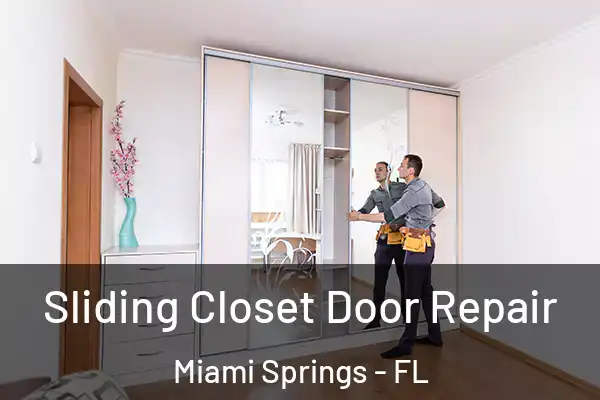 Sliding Closet Door Repair Miami Springs - FL