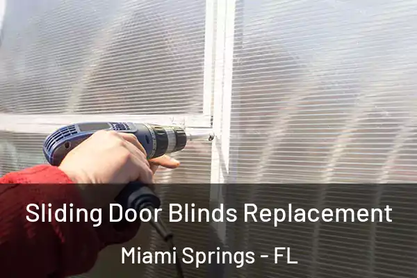 Sliding Door Blinds Replacement Miami Springs - FL