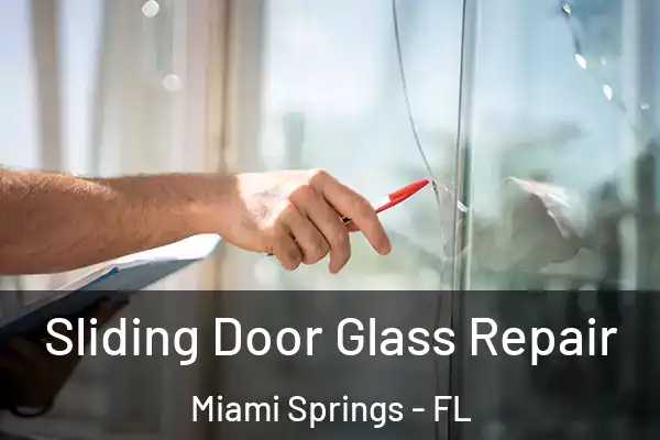  Sliding Door Glass Repair Miami Springs - FL