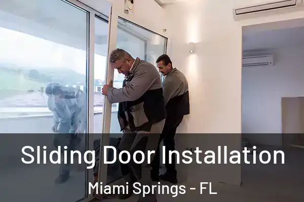 Sliding Door Installation Miami Springs - FL
