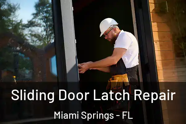 Sliding Door Latch Repair Miami Springs - FL