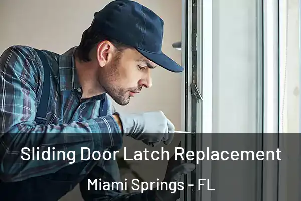 Sliding Door Latch Replacement Miami Springs - FL