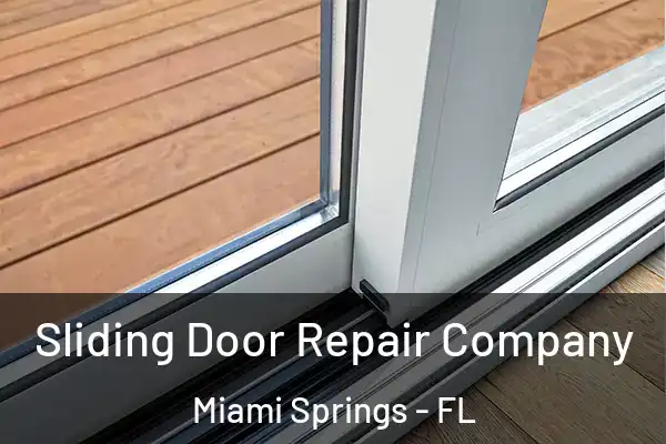 Sliding Door Repair Company Miami Springs - FL