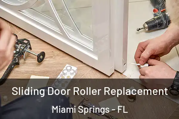 Sliding Door Roller Replacement Miami Springs - FL