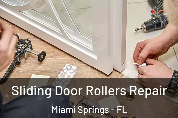Sliding Door Rollers Repair Miami Springs - FL