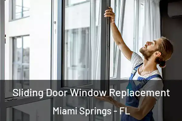 Sliding Door Window Replacement Miami Springs - FL